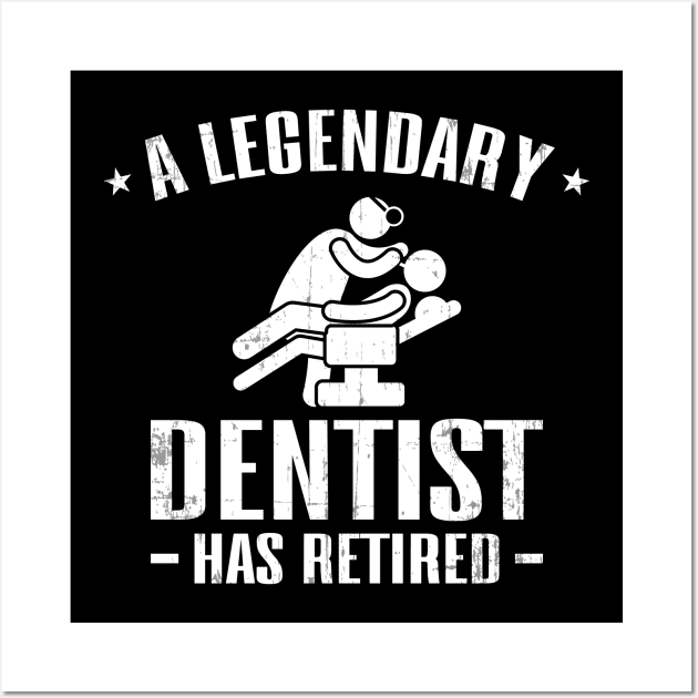 A Legendary Dentist Has Retired Wall Art by maxcode